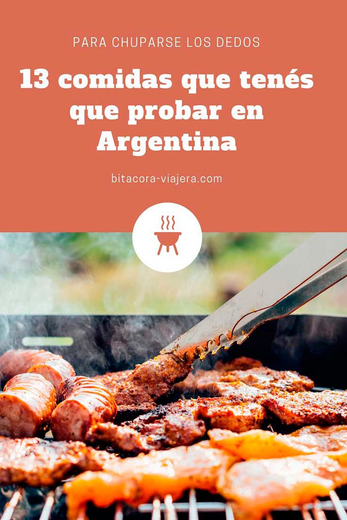 13 comidas que deberías probar en Argentina: una guía para que te chupes los dedos. #bitacoraviajera #viajaraargentina #comidasargentinas #gastronomia #argentina #comerenargentina 